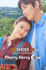 ดูซีรี่ย์ Merry Berry Love (2026) ซับไทย EP.1-10 จบ G4